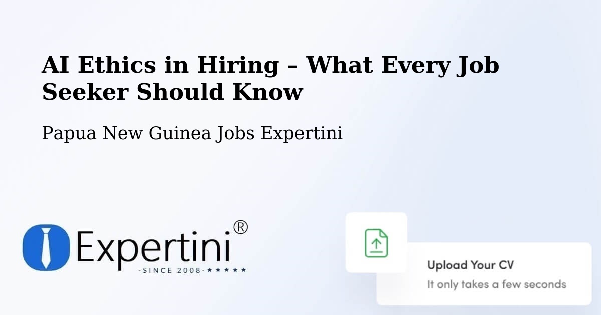 AI Ethics in Recruitment & Hiring – Aitape - Aitape, Papua New Guinea Jobs Expertini
