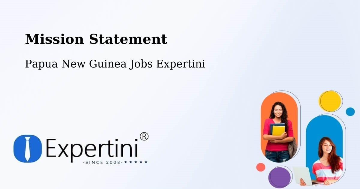 Corporate Mission – Aitape - Papua New Guinea Jobs Expertini