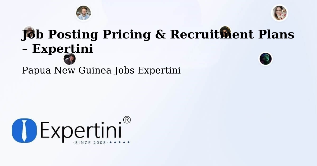 Job Posting Pricing & Recruitment Plans – Aitape - Aitape, Papua New Guinea Jobs Expertini