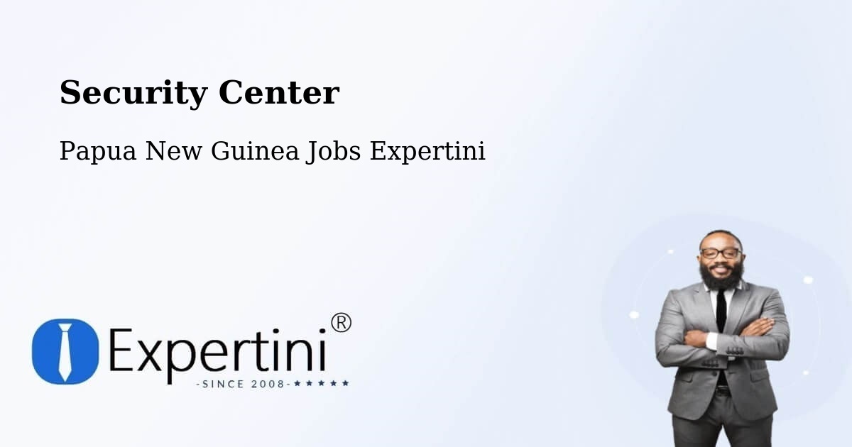 Security & Compliance – Aitape - Papua New Guinea Jobs Expertini